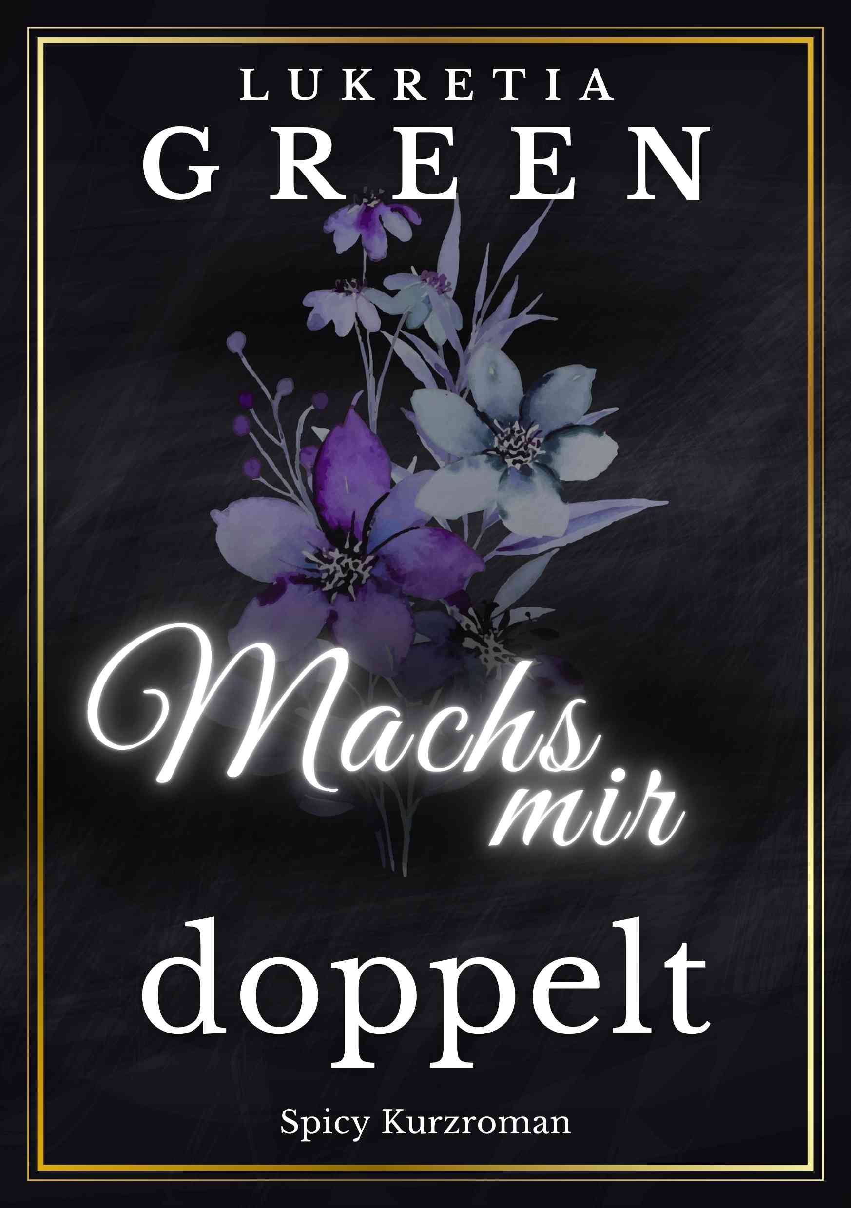 Zoe und David Machs mir doppelt Band 7 der Friends with Benefits Reihe von Lukretia Green