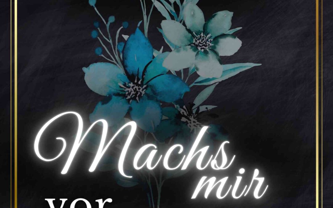 Mach’s mir vor anderen