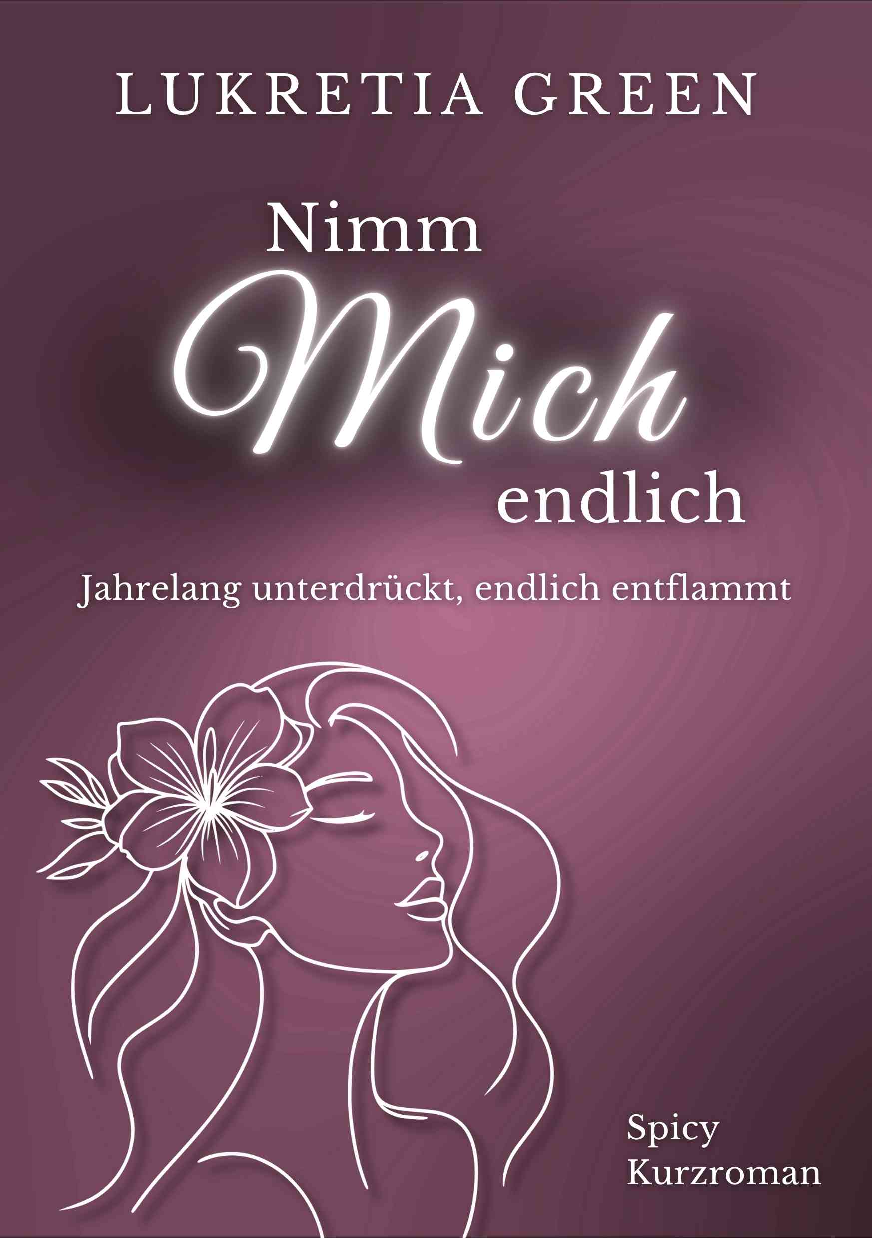 Nimm mich endlich Standalone von Lukretia Green