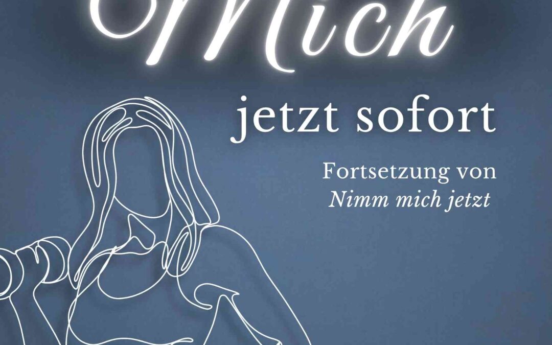 Nimm mich jetzt sofort