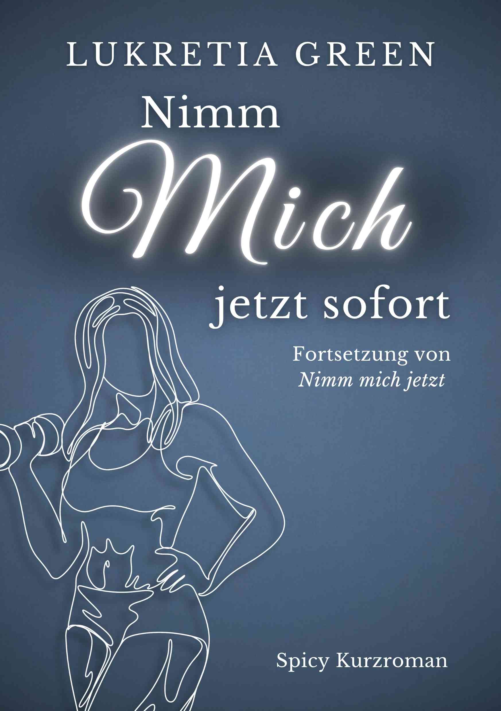 Nimm mich jetzt sofort Band 2 der Nimm mich im Gym Dilogie von Lukretia Green