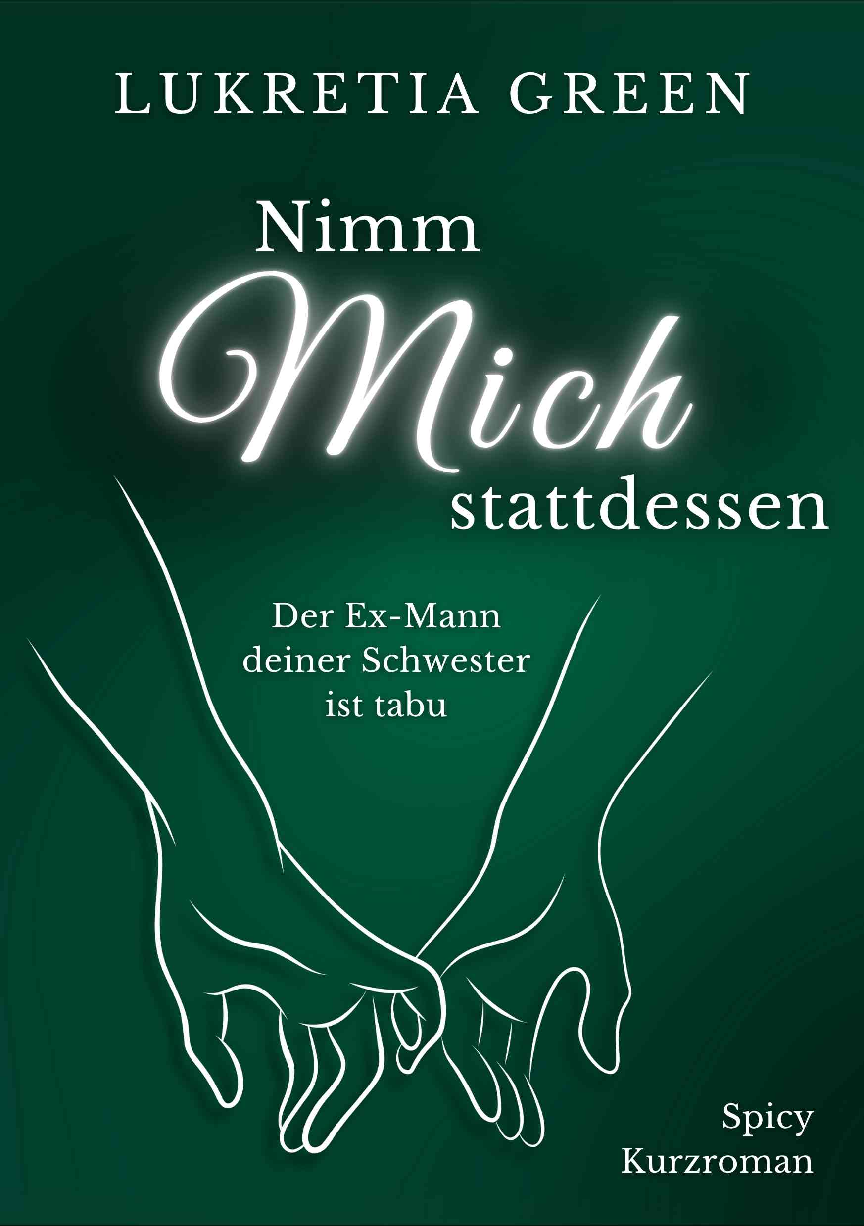 Nimm mich stattdessen Standalone von Lukretia Green