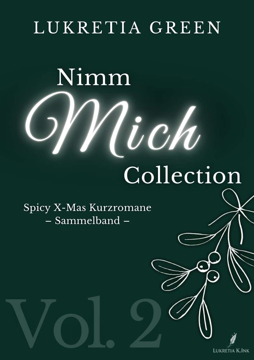 Nimm mich Collection Volume 2 Band 7 bis 10 der Nimm mich Reihe von Lukretia Green