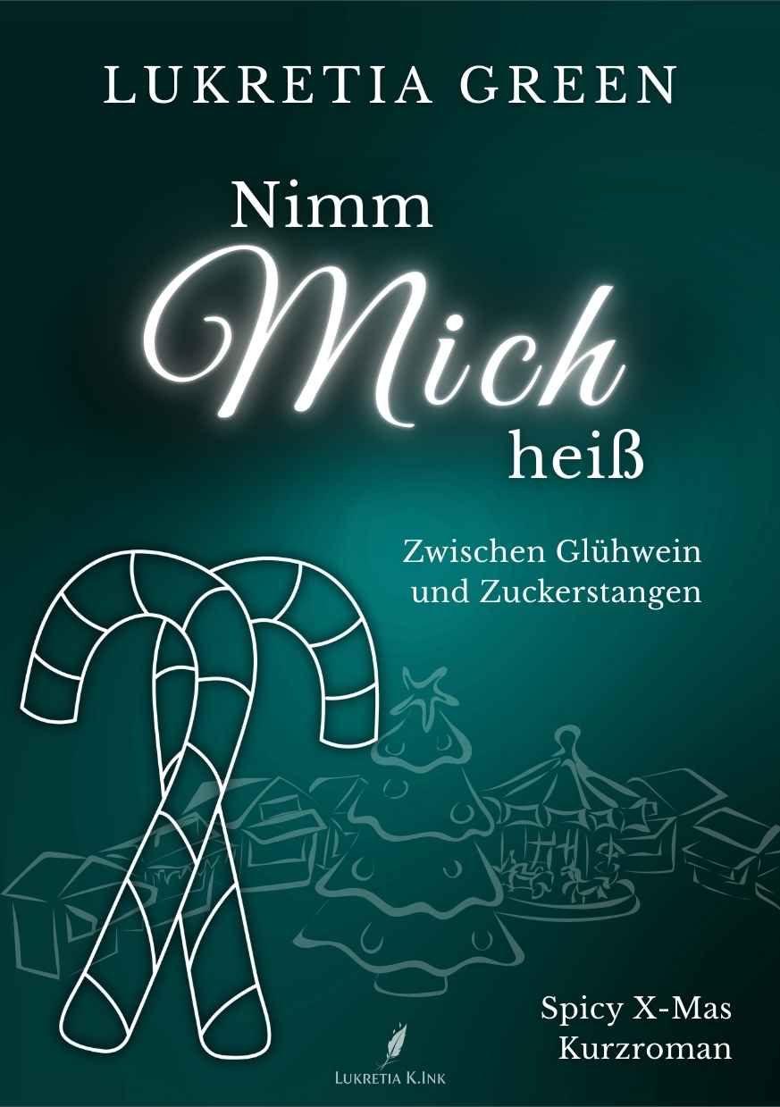 Nimm mich heiss spicy Weihnachts Standalone von Lukretia Green